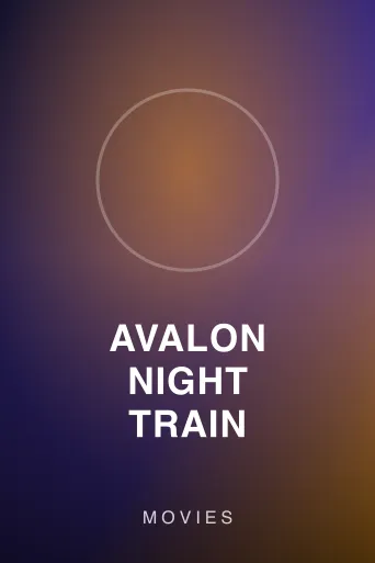 Avalon Night Train