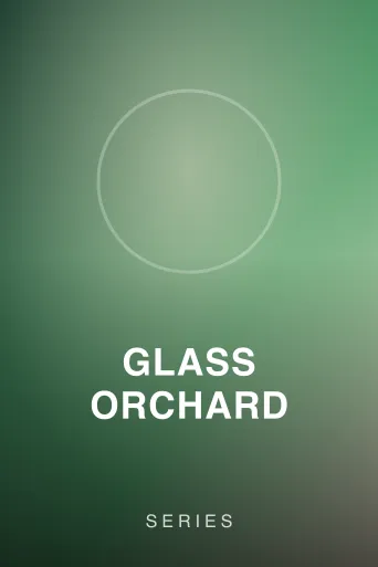 Glass Orchard
