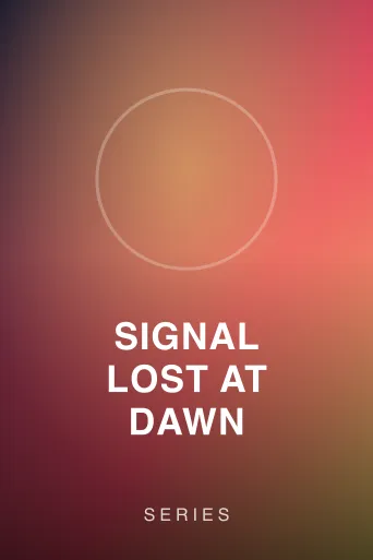Signal Lost at Dawn