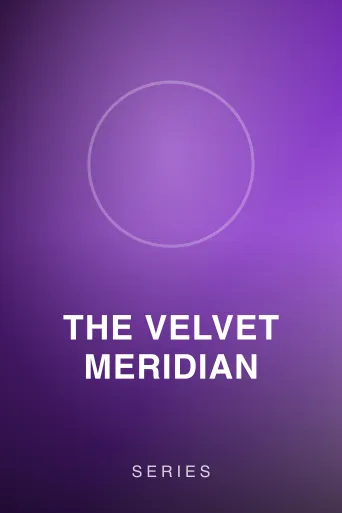 The Velvet Meridian